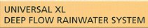 Universal XL Deep Flow Rainwater System